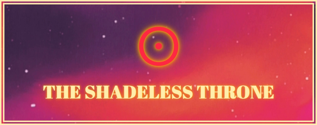 The Shadeless Throne